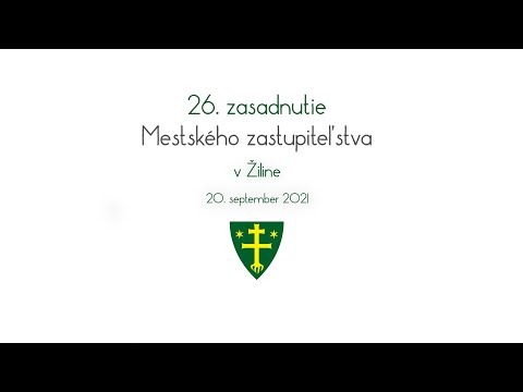 26. zasadnutie Mestského zastupiteľstva v Žiline | 20.9.2021