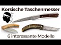 6 Korsische Taschenmesser aus 5 verschiedenen Schmieden im Vergleich
