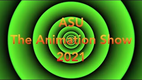 ASU The Animation Show 2021