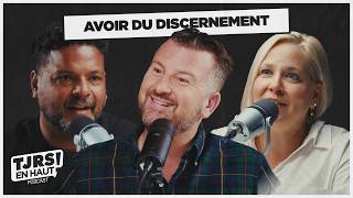 Avoir du discernement | TJRS EN HAUT - Épisode #39
