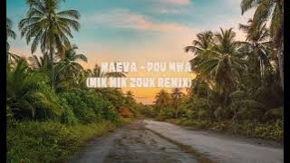 Maeva - Pou Mwa (MIK MIK ZOUK REMIX)