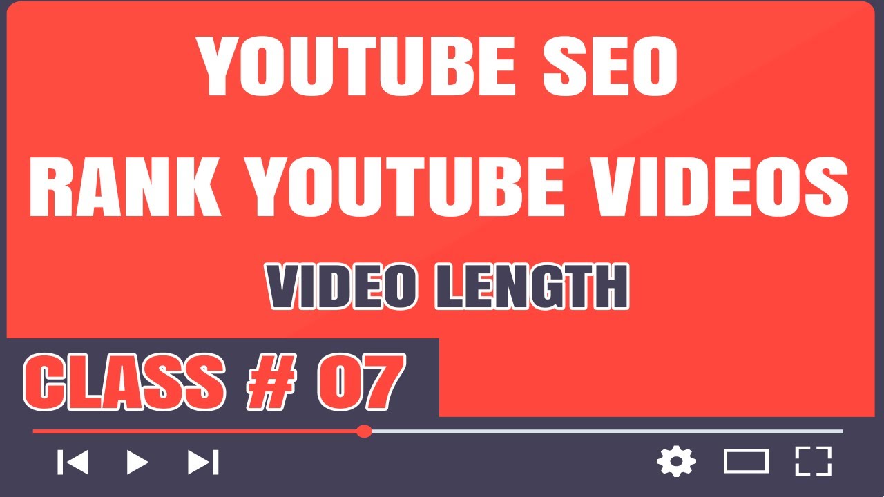 How To Rank Youtube Videos YouTube Video SEO Video Length Class #7 ...