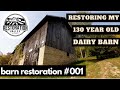 Barn Restoration #001 | Massive Project Begins...