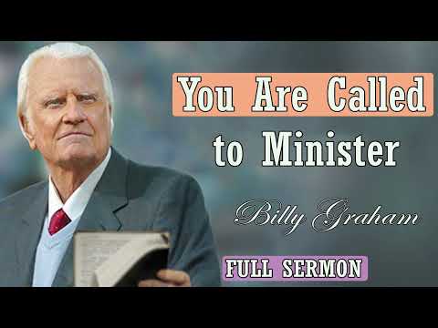 Dr Billy Graham sermon today - You are called to minister