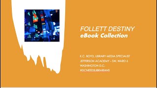 JA Tutorial   FOLLETT DESTINY  eBook Collections