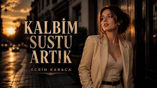 Kalbim Sustu Artık - Ecrin Karaca (Arabesk Duygusal Şarkı 2026)