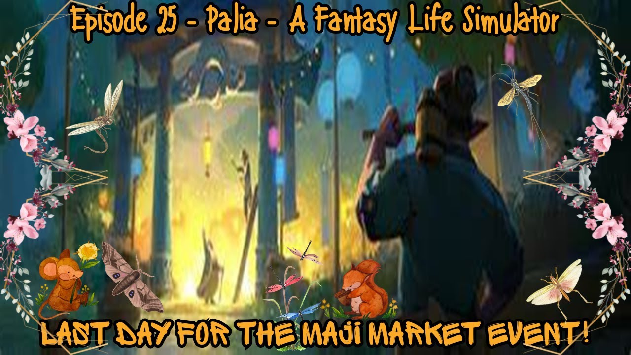 Episode 25 - Palia - A Fantasy Life Simulator - Last Day For The Maji Market Event!