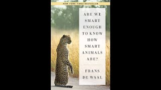 Book Review of Are We Smart Enough to Know How Smart Animals Are? by Frans de Waal