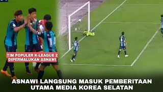 Dimainkan Lagi Reaksi Media Korea Usai Asnawi Tdanil Impresif Kalahkan Tim Populer Di Kleague 2