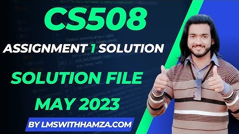 cs508 Assignment 1 Solution 2023 with solution file