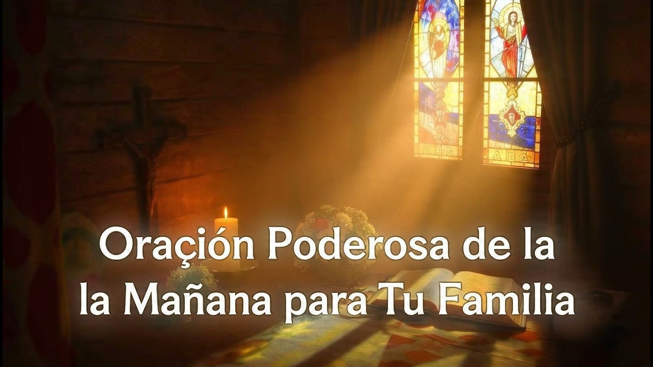 Oración Poderosa de la Mañana para Tu Familia