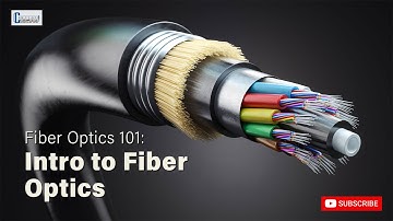Fiber Optics 101: Introduction to Fiber Optics