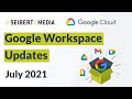 Google Workspace Updates July 2021 - Google Meet, Sheets, Chat, Slides Calendar, Sites and more