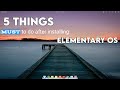 Must To Do Things After Installing Elementary OS | 5 Things To Do In Elementary OS 5.1 |Linux Temple