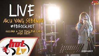 (LIVE) - AKU YANG SEBENAR - AYDA JEBAT X HAZAMA \u0026 THE PENGLIPUR LARA : FB ROCK HOT