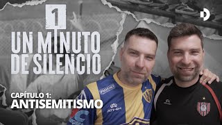 Antisemitismo en los cantos del fútbol argentino - #1MinutoDeSilencio con Iván Noble - Capítulo 1