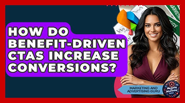 How Do Benefit-driven CTAs Increase Conversions? - Marketing and Advertising Guru