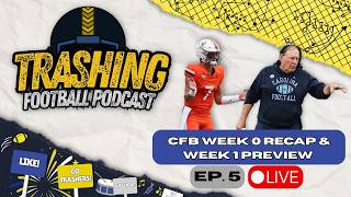 CFB Week 0 Recap & Week Preview | Trashing Football Podcast #5
