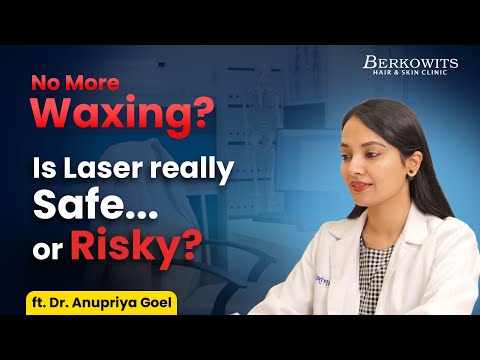 Goodbye To Waxing Shaving The Truth About Laser Hair Reduction Dr Anupriya Goel Berkowits