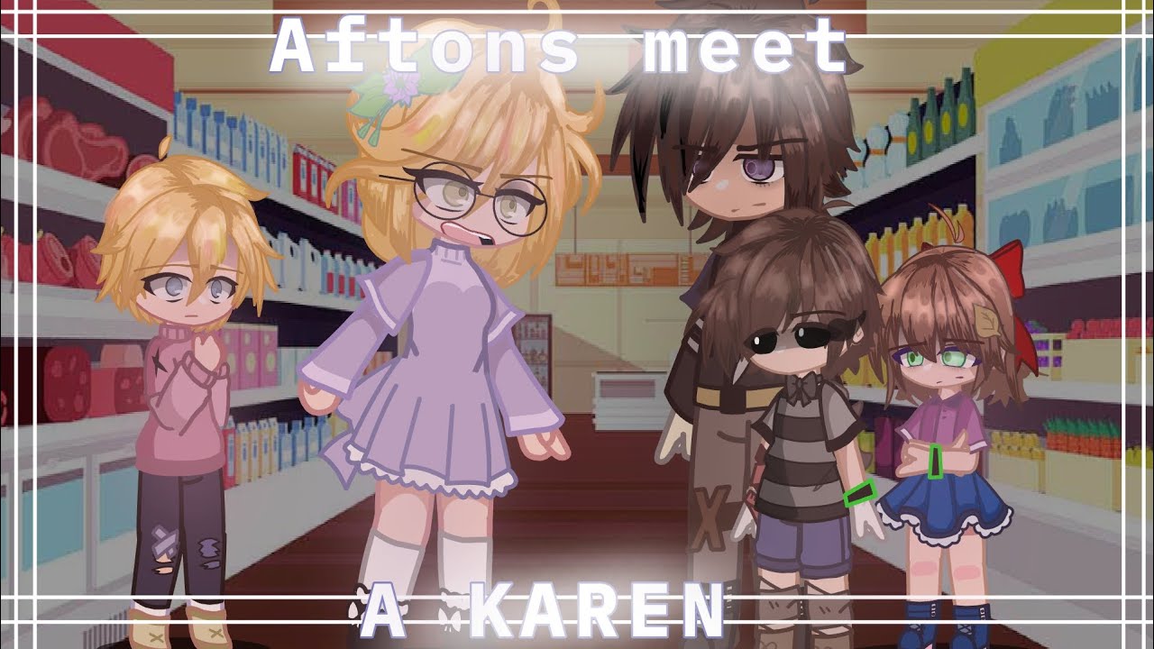 𝔸𝕗𝕥𝕠𝕟𝕤 𝕞𝕖𝕖𝕥 𝕒 𝕂𝕒𝕣𝕖𝕟|| FNaF Gacha Club