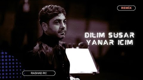 Rashad RC & Nuri Sərinləndirici / Darıxmaq Öldürür Məni - Dilim Susar Yanar İçim Remix