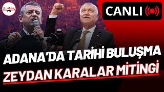 #CANLI | ADANA'DA TARİHİ ZEYDAN KARALAR BULUŞMASI: ÖZGÜR ÖZEL DE KATILDI