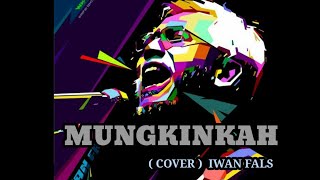 Broery marantika || Mungkinkah || Cover & Lirik  - By Iwan Fals