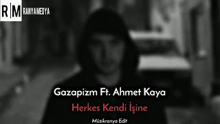 Ahmet Kaya Ft. Gazapizm - Herkes Kendi İşine 