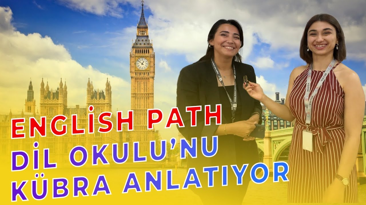 English Path dil okulunu Kübra Hanım anlatıyor (izlemeyen pişman)