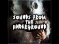 Sounds from the underground  dunklematerie