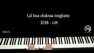 Video thumbnail of "Lal Isua chaknaa innghatin KHB- 149"