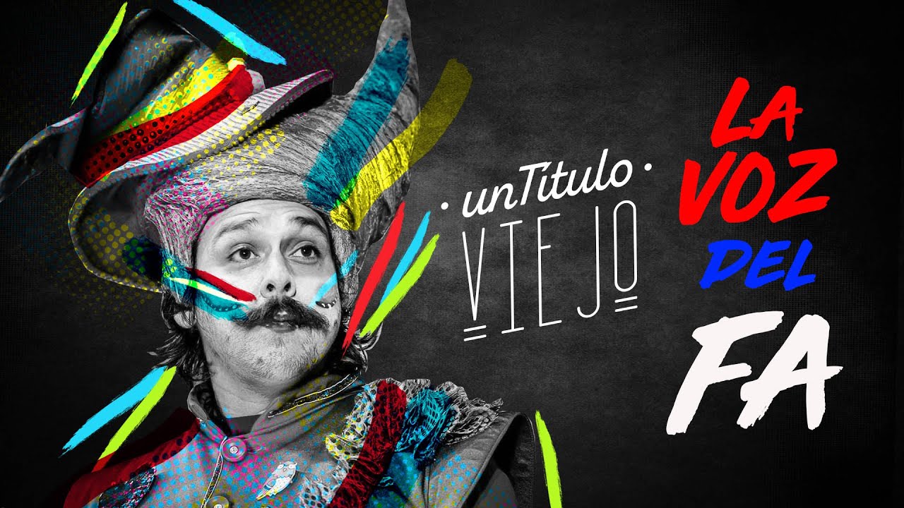 Un Título Viejo - La Voz Del FA (Fuiste)