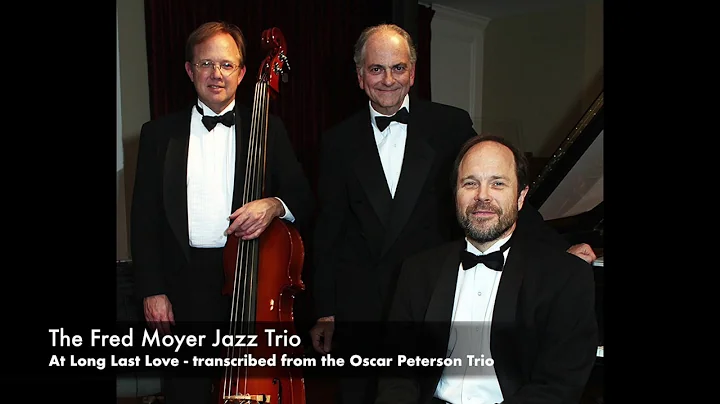 Fred Moyer Jazz Trio performs live:  "At Long Last...