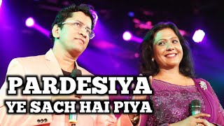 PARDESIYA YE SACH HAI PIYA | ALOK KATDARE | SHAILAJA S | SIDDHARTH ENTERTAINERS