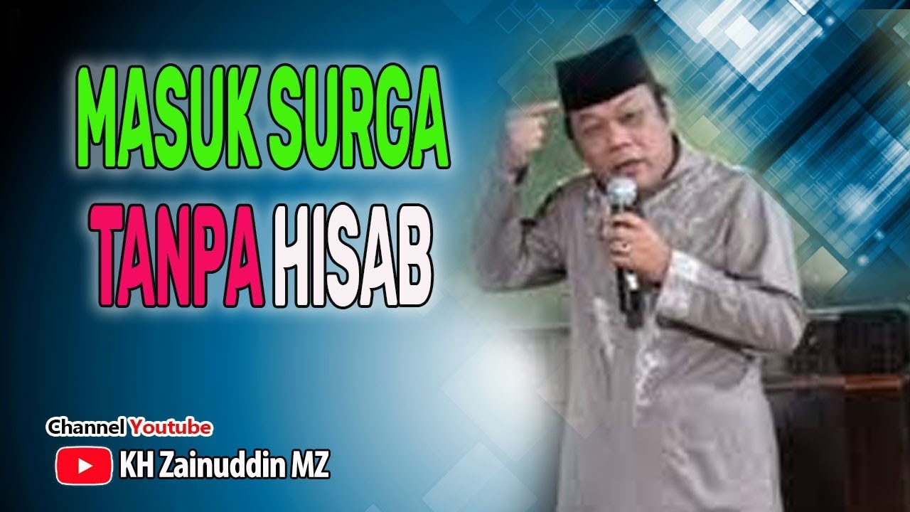Cara Masuk Surga Tanpa Hisab  -  KH Zainuddin MZ
