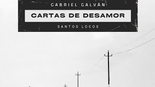 Gabriel Galván - Ya No Estoy Bien (Vide Lyrics)(CARTAS DE DESAMOR) @cesarmbeatz