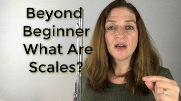 Beyond Beginner Flute What Are Scales