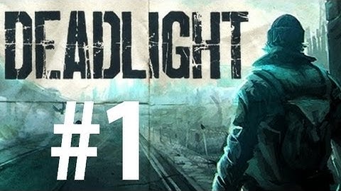 Deadlight - Playthrough Part 1 - Left Behind [No commentary] [HD PC]