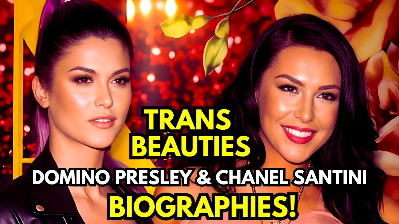 Биографии трансгендерных красавиц Домино Пресли и Шанель Сантини.