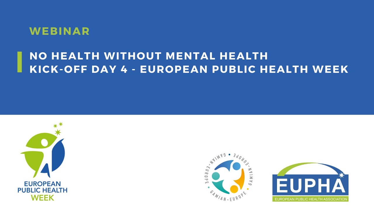 Kick Off Event Of Euphw Day 4 By Eupha And Gamian Europe No Health Without Mental Health Youtube