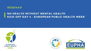 Kick-off event of EUPHW Day 4 by EUPHA & GAMIAN Europe: No health without mental health