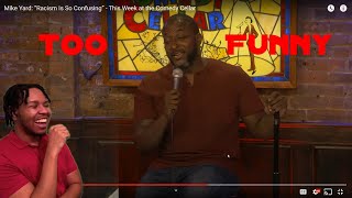 HILARIOUS STAND UP COMEDY! Mike Yard Racism Is Confusing | Reaction