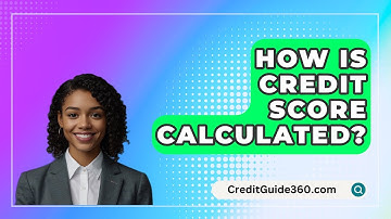 How Is Credit Score Calculated? - CreditGuide360.com
