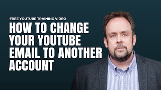 How To Change YouTube Email To Another Email Account