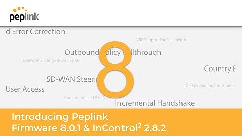 Webinar | Introduction to Peplink Firmware 8.0.1 and InControl 2 2.8.2