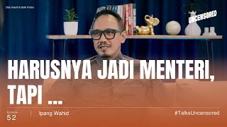 Otak Kreatif di Balik Politisi ft. Ipang Wahid - Uncensored with Andini Effendi ep.52