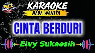 Download lagu Cinta Berduri - Karaoke Nada Wanita | Elvy Sukaesih | Lirik HD