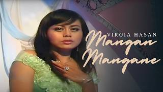 Virgia Hasan - MANGGAN MANGGANE(Official Music Video Karaoke)
