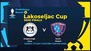 Lakoseljac Cup Semi Final | Prelim' Rd6 Australia Cup | - Kingborough Lions v South Hobart