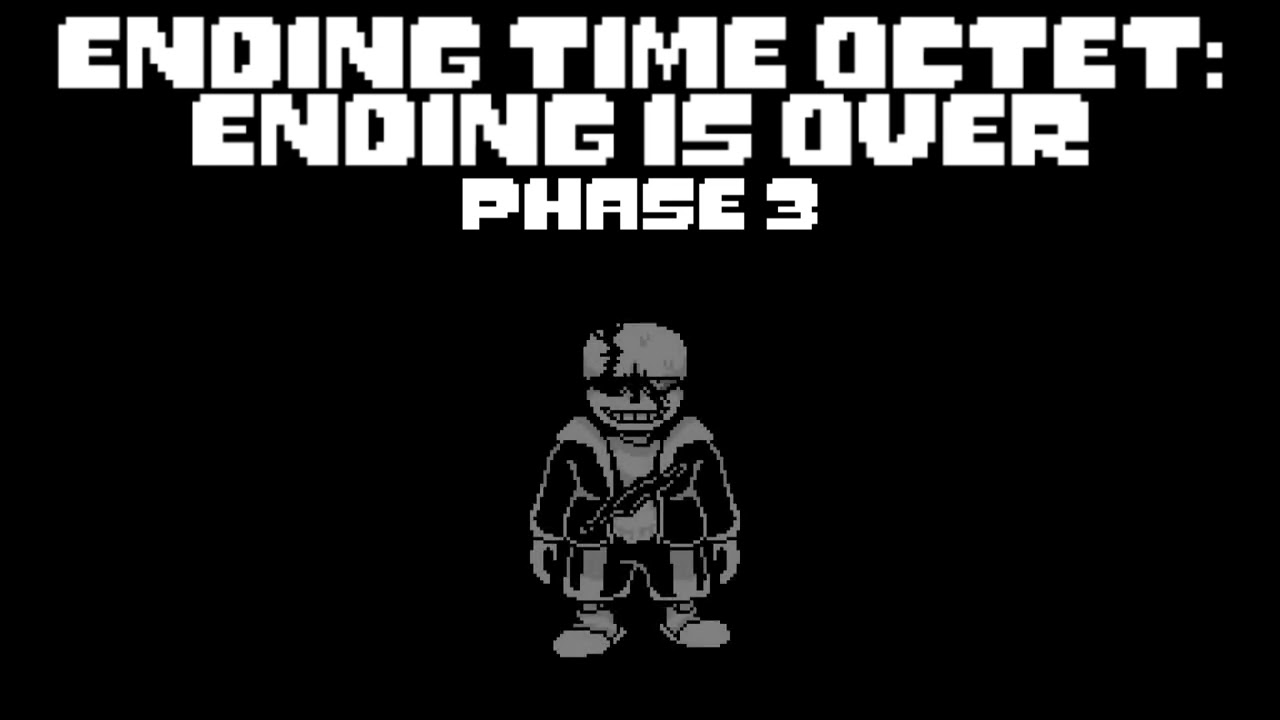 Ending time octet:ending is over phase 3[This is not the ancient breath]